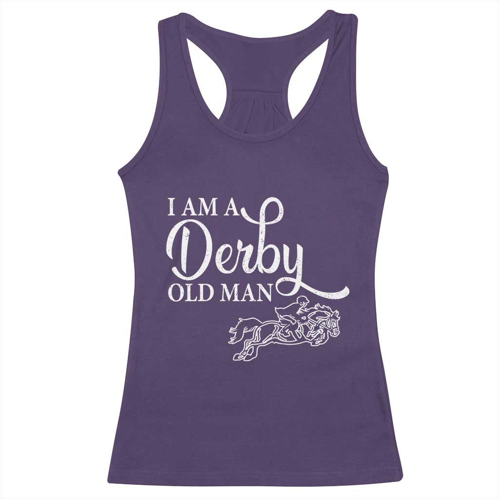 Funny I Am A Derby Old Man Racerback Tank Top Derby Day Horse Racing