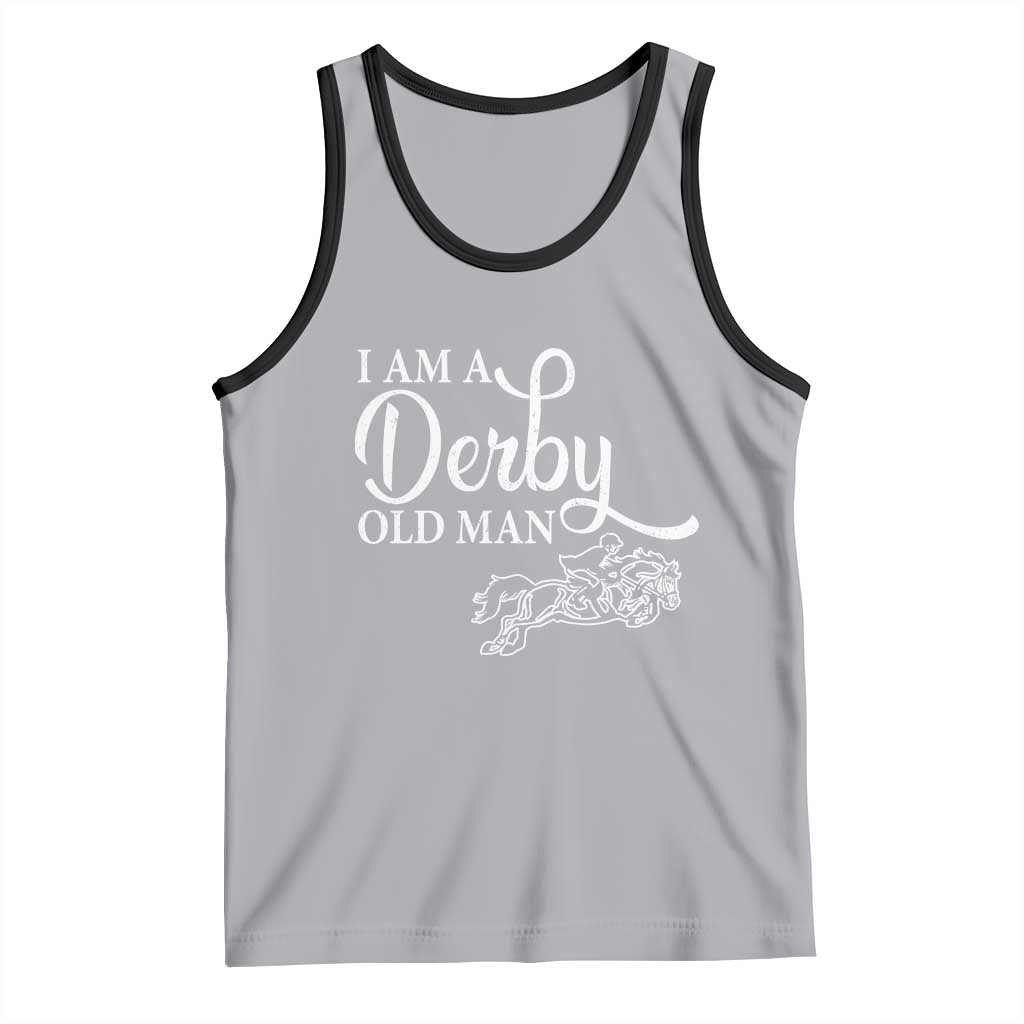 Funny I Am A Derby Old Man Tank Top Derby Day Horse Racing