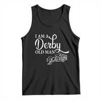 Funny I Am A Derby Old Man Tank Top Derby Day Horse Racing
