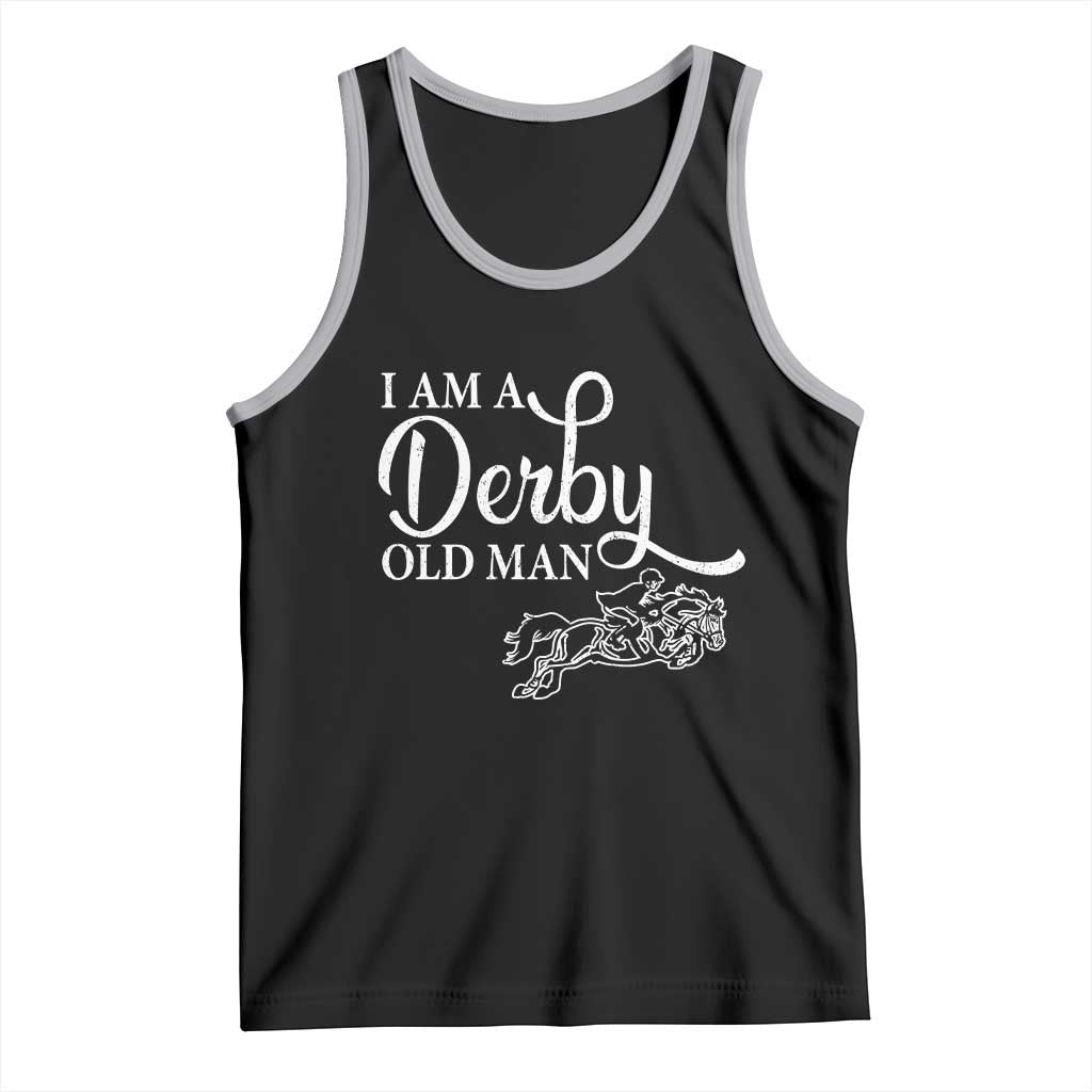 Funny I Am A Derby Old Man Tank Top Derby Day Horse Racing