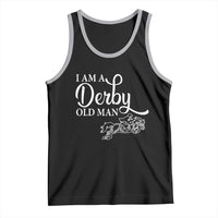 Funny I Am A Derby Old Man Tank Top Derby Day Horse Racing