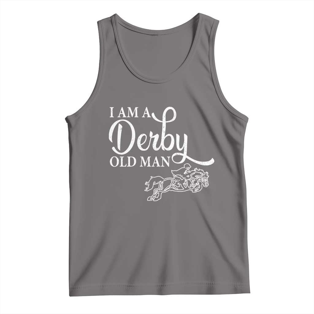 Funny I Am A Derby Old Man Tank Top Derby Day Horse Racing