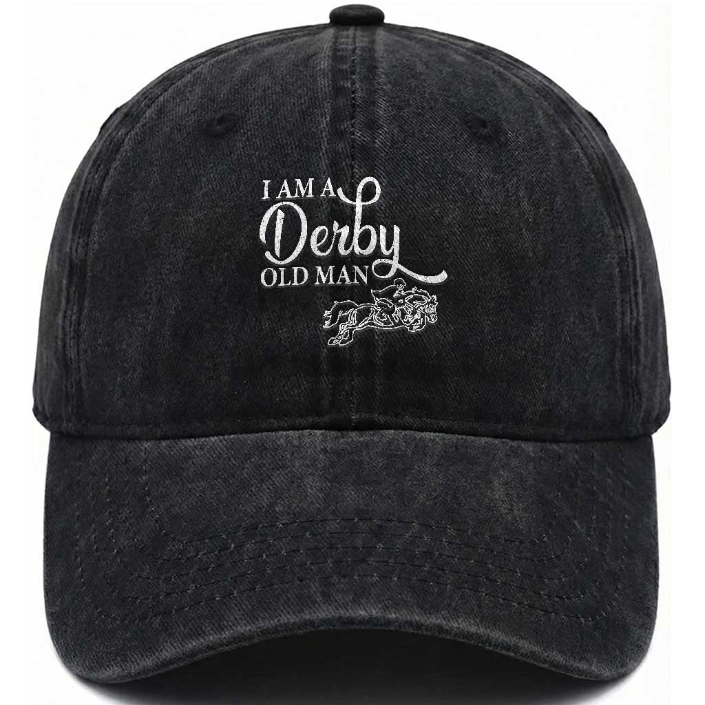 Funny I Am A Derby Old Man Washed Cotton Baseball Cap Derby Day Horse Racing