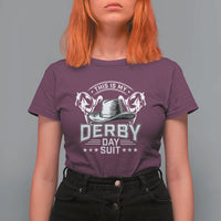 Funny This Is My Derby Day Suit T Shirt For Women Horse Racing