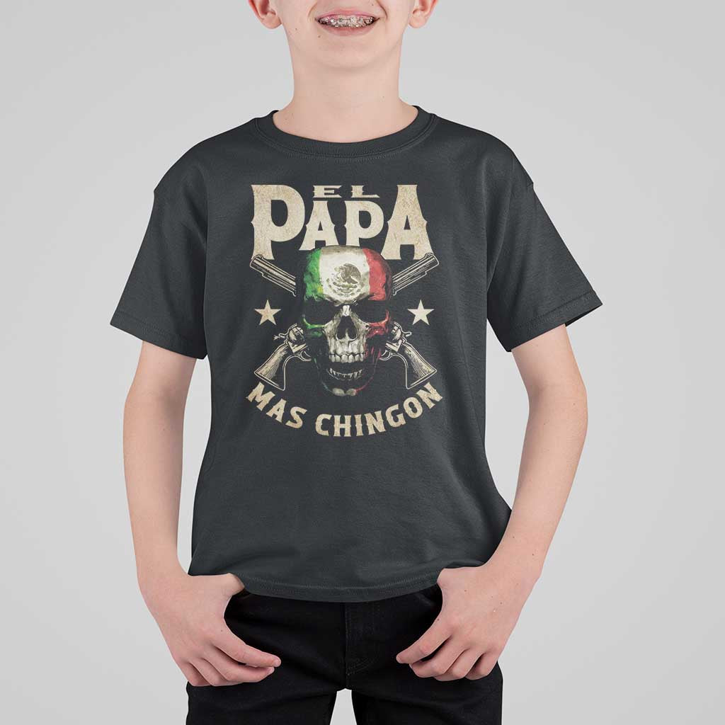 Funny Mexican Dad T Shirt For Kid El Papa Mas Chingon Vintage Mexico Skull
