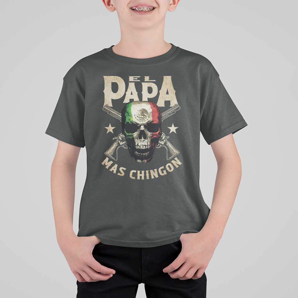 Funny Mexican Dad T Shirt For Kid El Papa Mas Chingon Vintage Mexico Skull