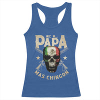 Funny Mexican Dad Racerback Tank Top El Papa Mas Chingon Vintage Mexico Skull