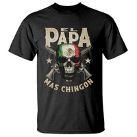 Funny Mexican Dad T Shirt El Papa Mas Chingon Vintage Mexico Skull