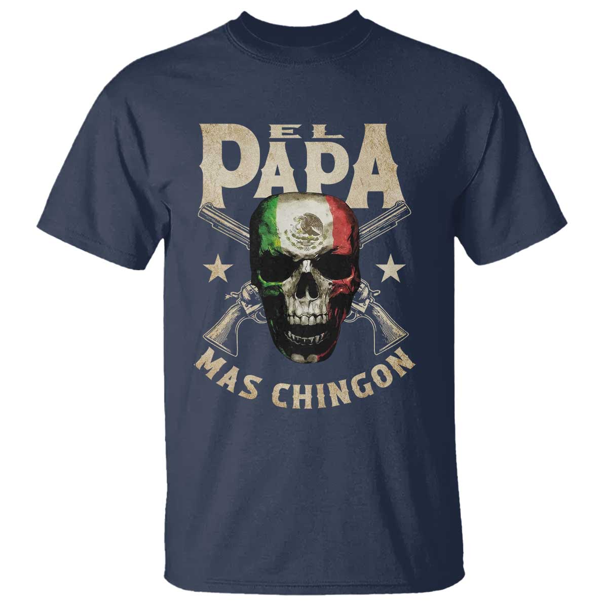 Funny Mexican Dad T Shirt El Papa Mas Chingon Vintage Mexico Skull
