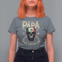 Funny Mexican Dad T Shirt For Women El Papa Mas Chingon Vintage Mexico Skull