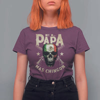 Funny Mexican Dad T Shirt For Women El Papa Mas Chingon Vintage Mexico Skull
