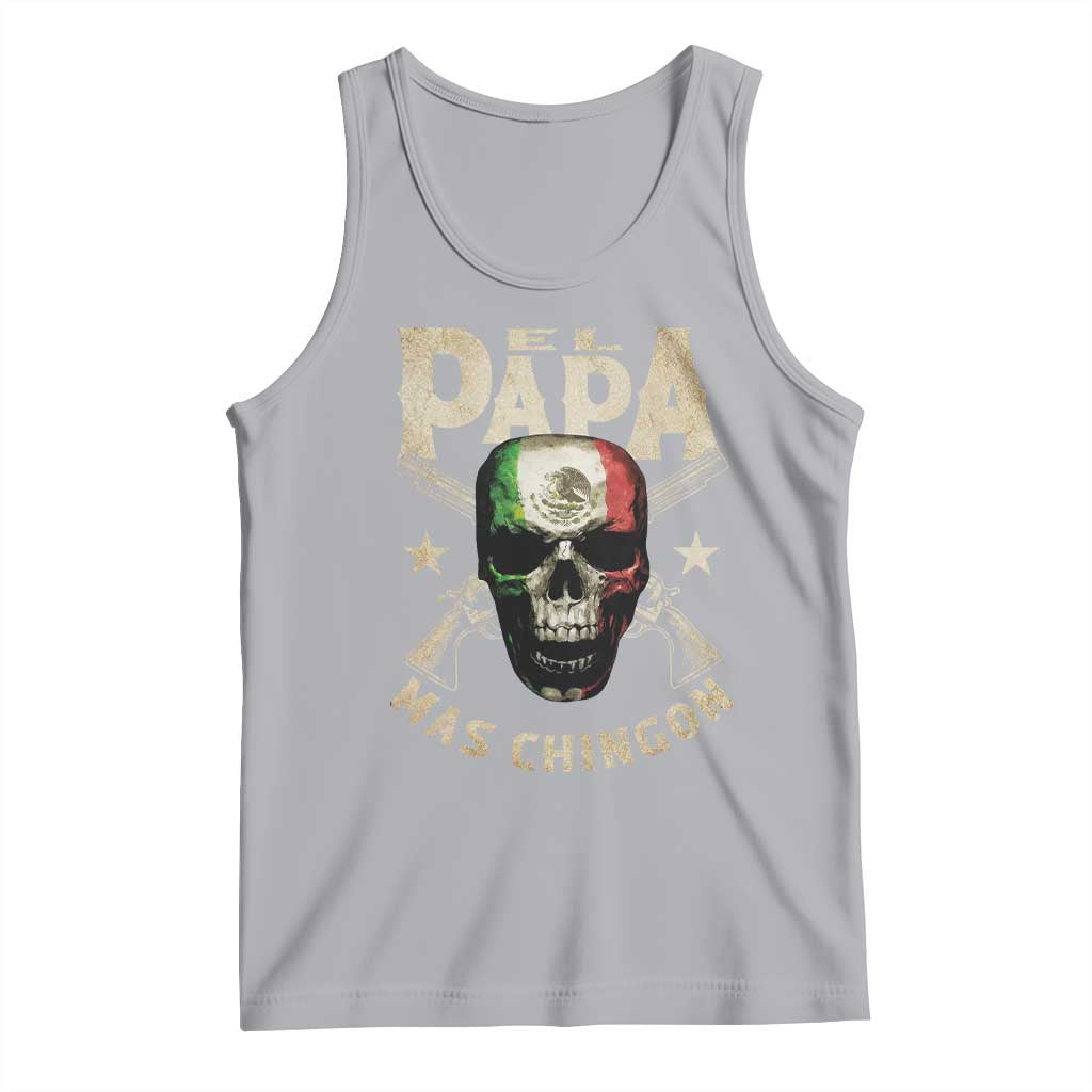 Funny Mexican Dad Tank Top El Papa Mas Chingon Vintage Mexico Skull