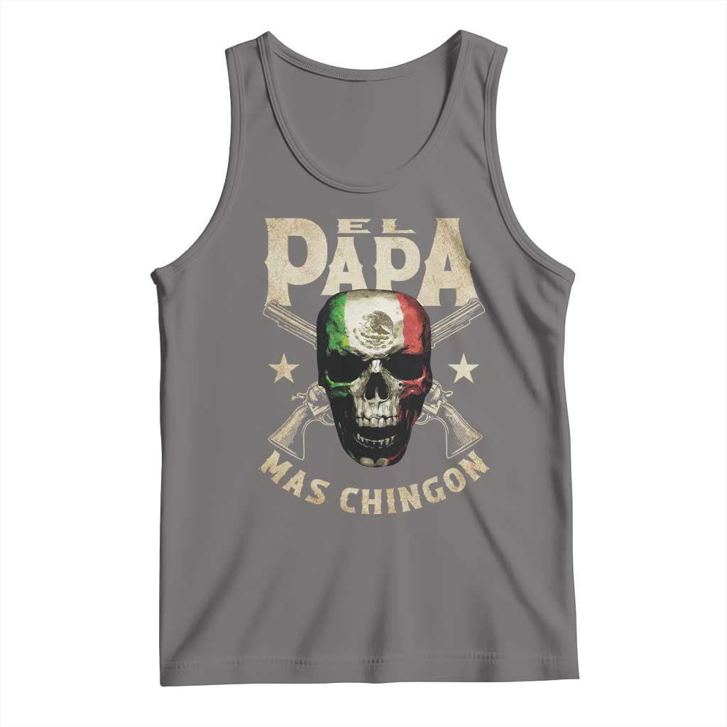 Funny Mexican Dad Tank Top El Papa Mas Chingon Vintage Mexico Skull
