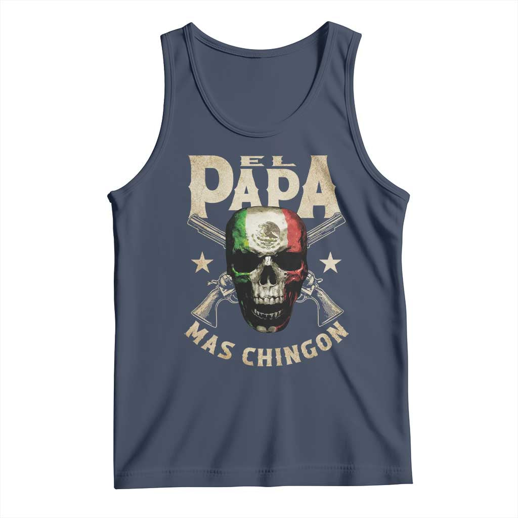 Funny Mexican Dad Tank Top El Papa Mas Chingon Vintage Mexico Skull