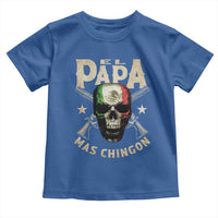 Funny Mexican Dad Toddler T Shirt El Papa Mas Chingon Vintage Mexico Skull