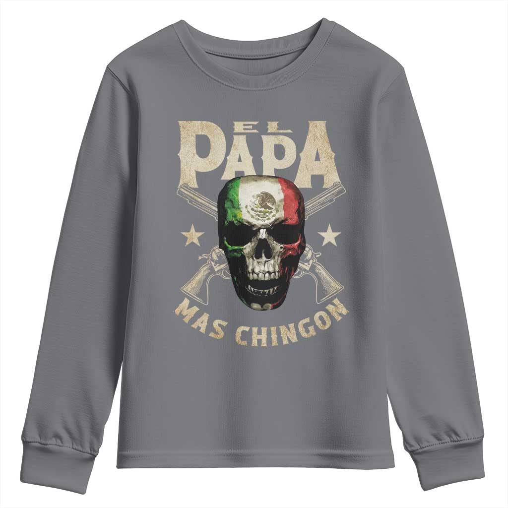 Funny Mexican Dad Youth Sweatshirt El Papa Mas Chingon Vintage Mexico Skull