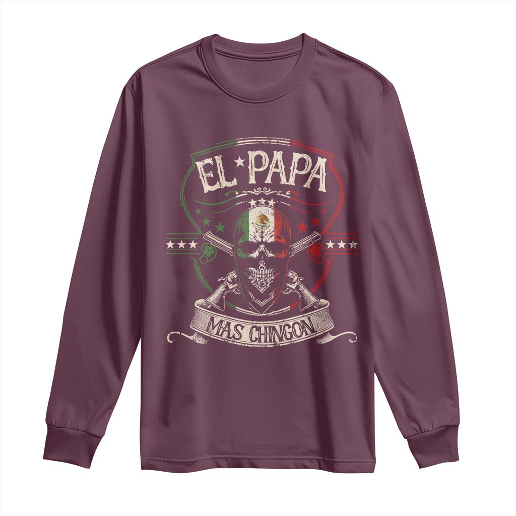Funny El Papa Mas Chingon Long Sleeve Shirt Best Mexican Dad Father's Day Skull