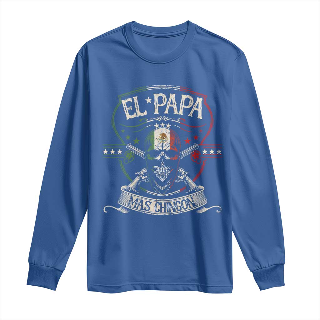 Funny El Papa Mas Chingon Long Sleeve Shirt Best Mexican Dad Father's Day Skull