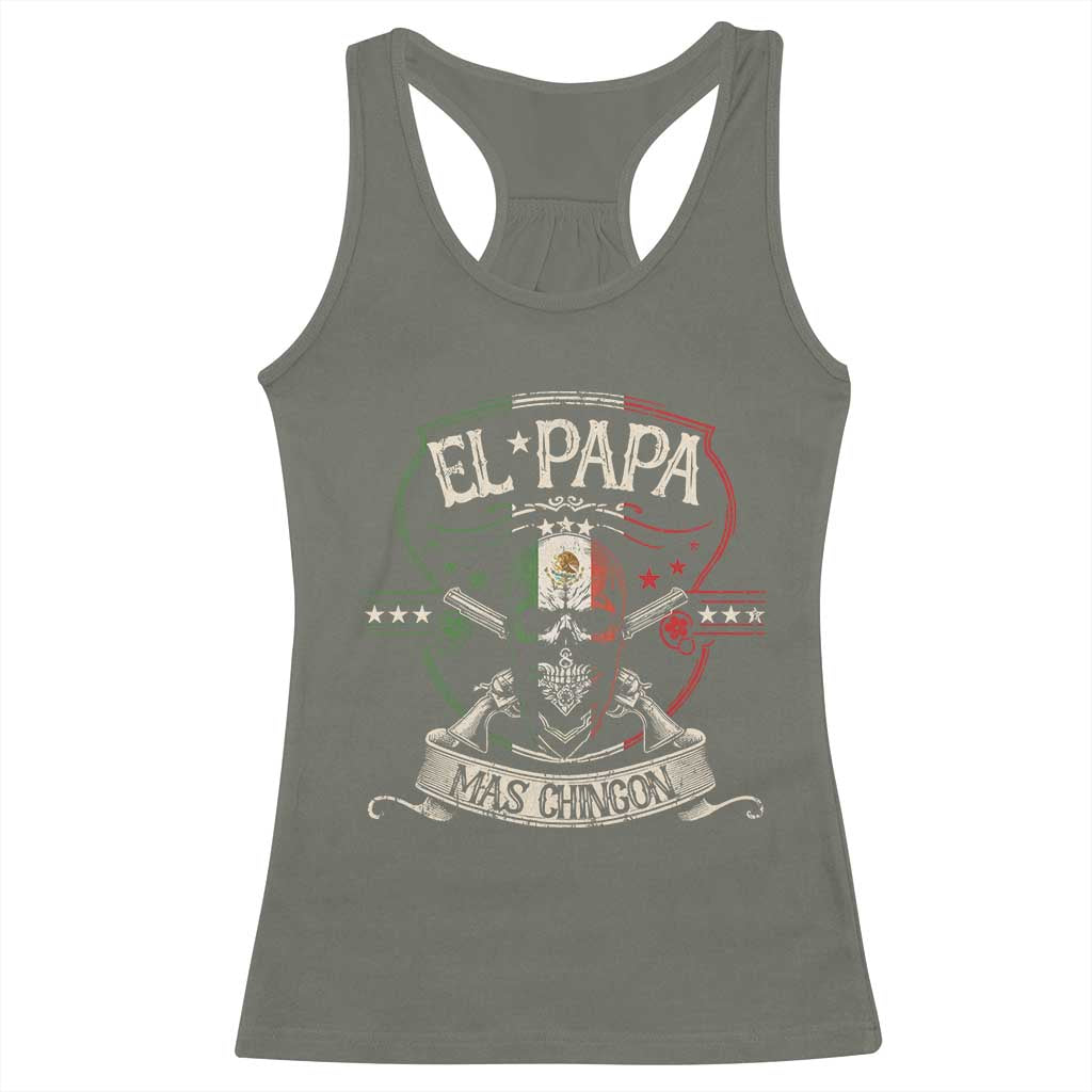 Funny El Papa Mas Chingon Racerback Tank Top Best Mexican Dad Father's Day Skull