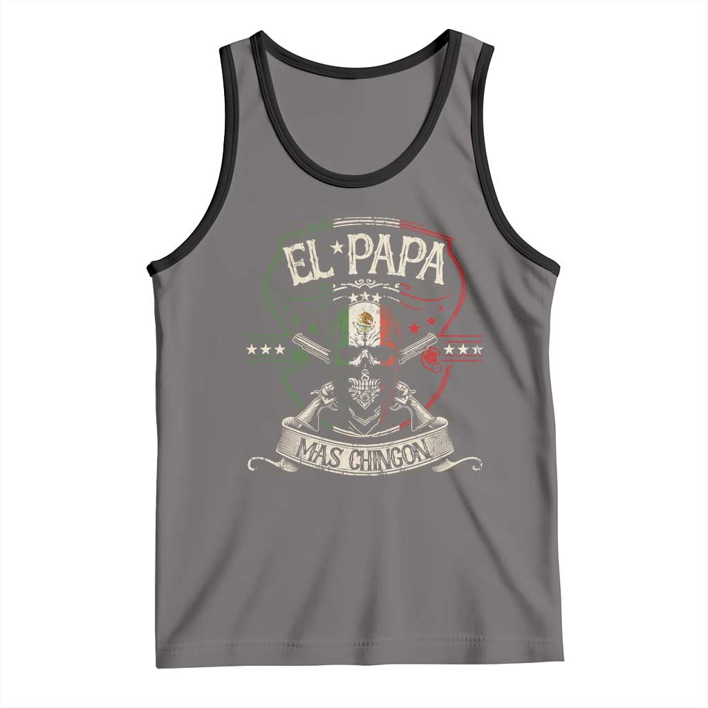 Funny El Papa Mas Chingon Tank Top Best Mexican Dad Father's Day Skull