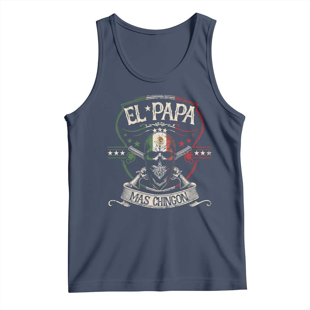 Funny El Papa Mas Chingon Tank Top Best Mexican Dad Father's Day Skull