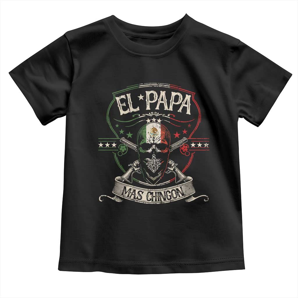 Funny El Papa Mas Chingon Toddler T Shirt Best Mexican Dad Father's Day Skull