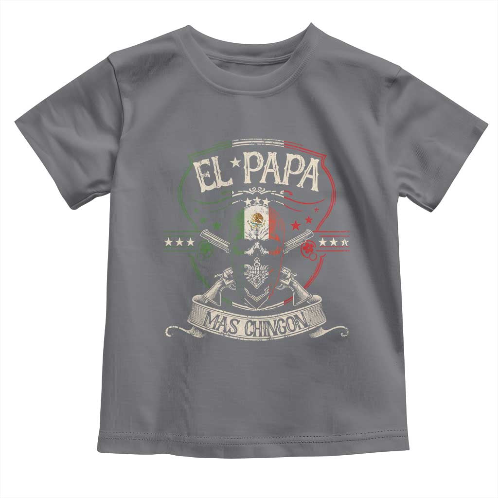 Funny El Papa Mas Chingon Toddler T Shirt Best Mexican Dad Father's Day Skull