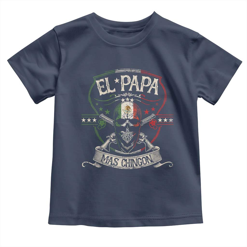 Funny El Papa Mas Chingon Toddler T Shirt Best Mexican Dad Father's Day Skull