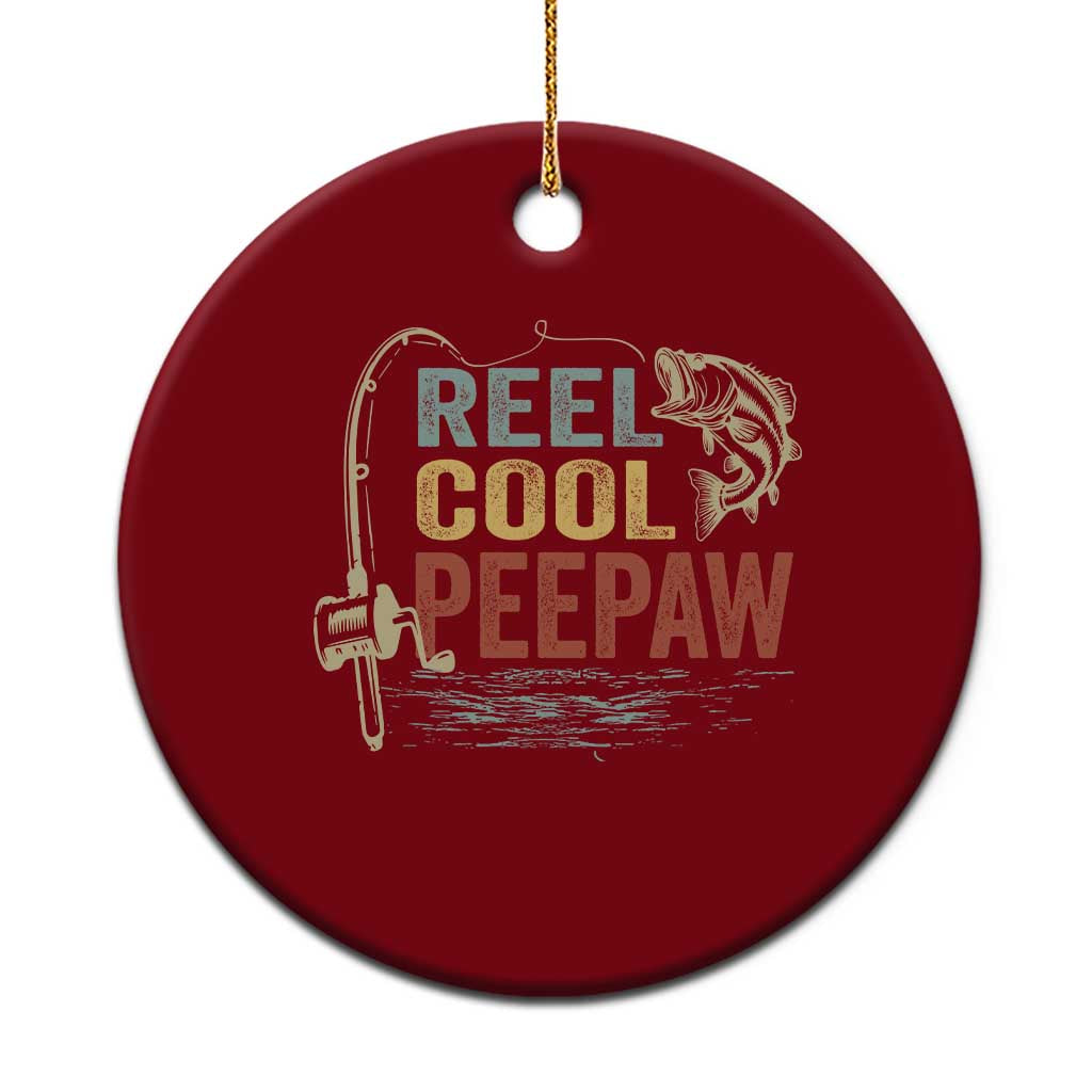 Funny Reel Cool Peepaw Ceramic Ornament Fishing Grandpa Fisherman Father's Day