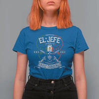 Funny El Jefe Mas Chingon T Shirt For Women Mexican Boss