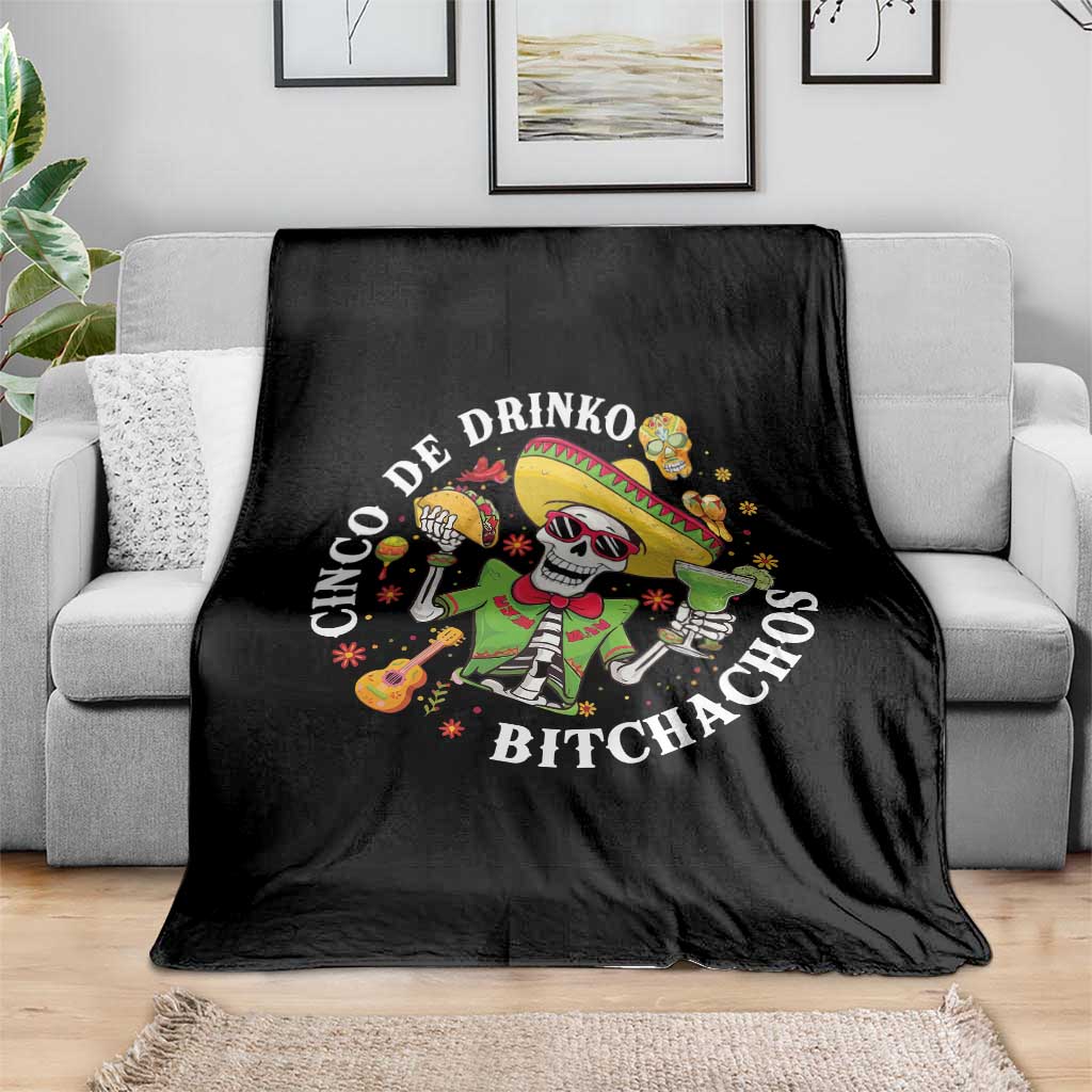Cinco De Drinko Bitchachos Throw Blanket Funny Cinco De Mayo Drinking Mexican Fiesta
