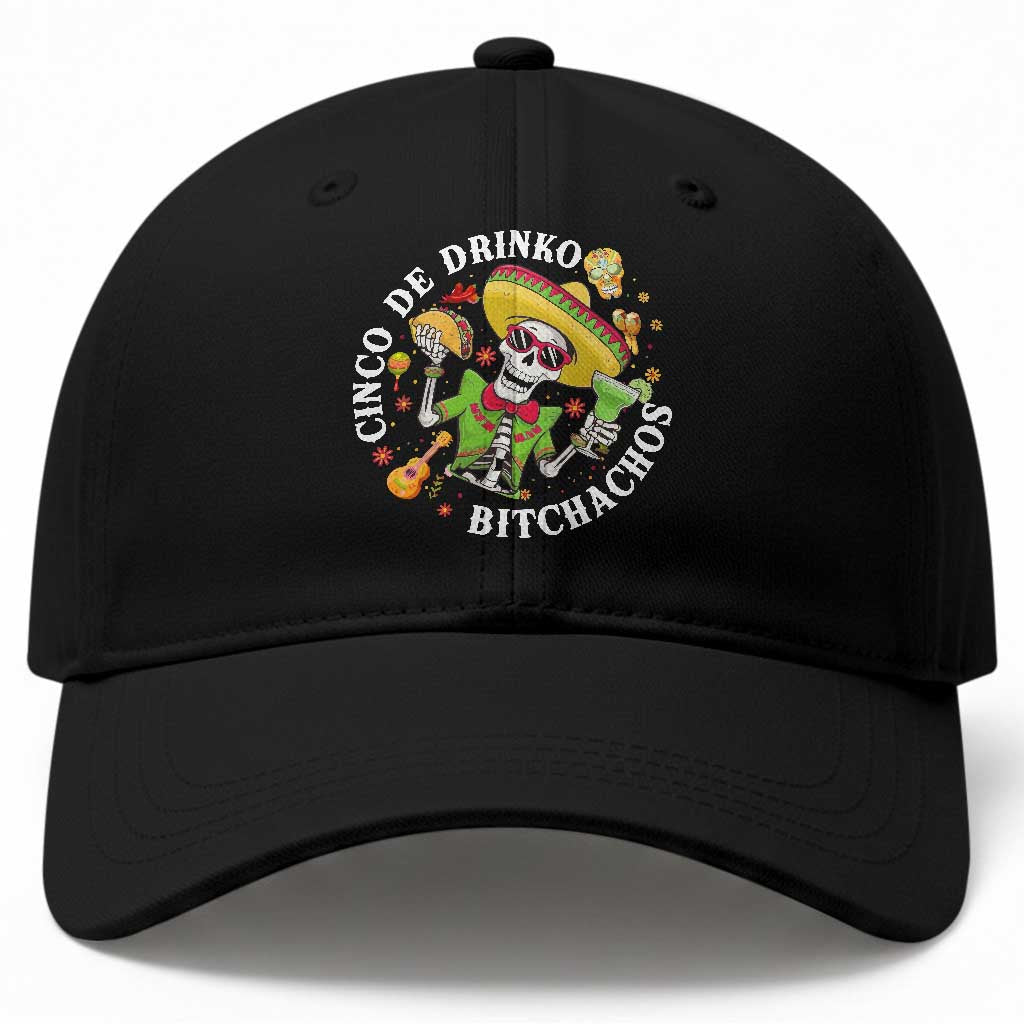 Cinco De Drinko Bitchachos Baseball Cap Funny Cinco De Mayo Drinking Mexican Fiesta