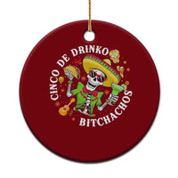 Cinco De Drinko Bitchachos Ceramic Ornament Funny Cinco De Mayo Drinking Mexican Fiesta
