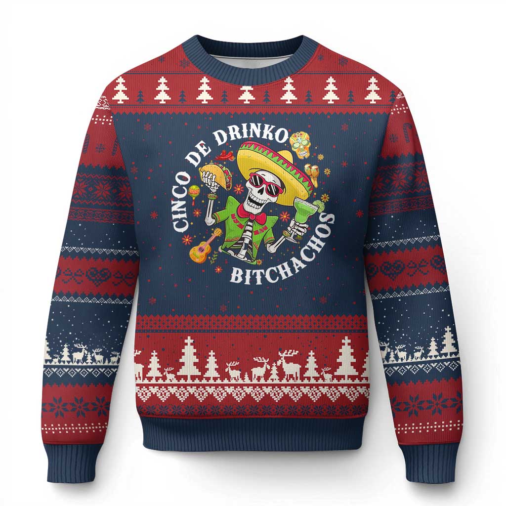 Cinco De Drinko Bitchachos Ugly Christmas Sweater Funny Cinco De Mayo Drinking Mexican Fiesta