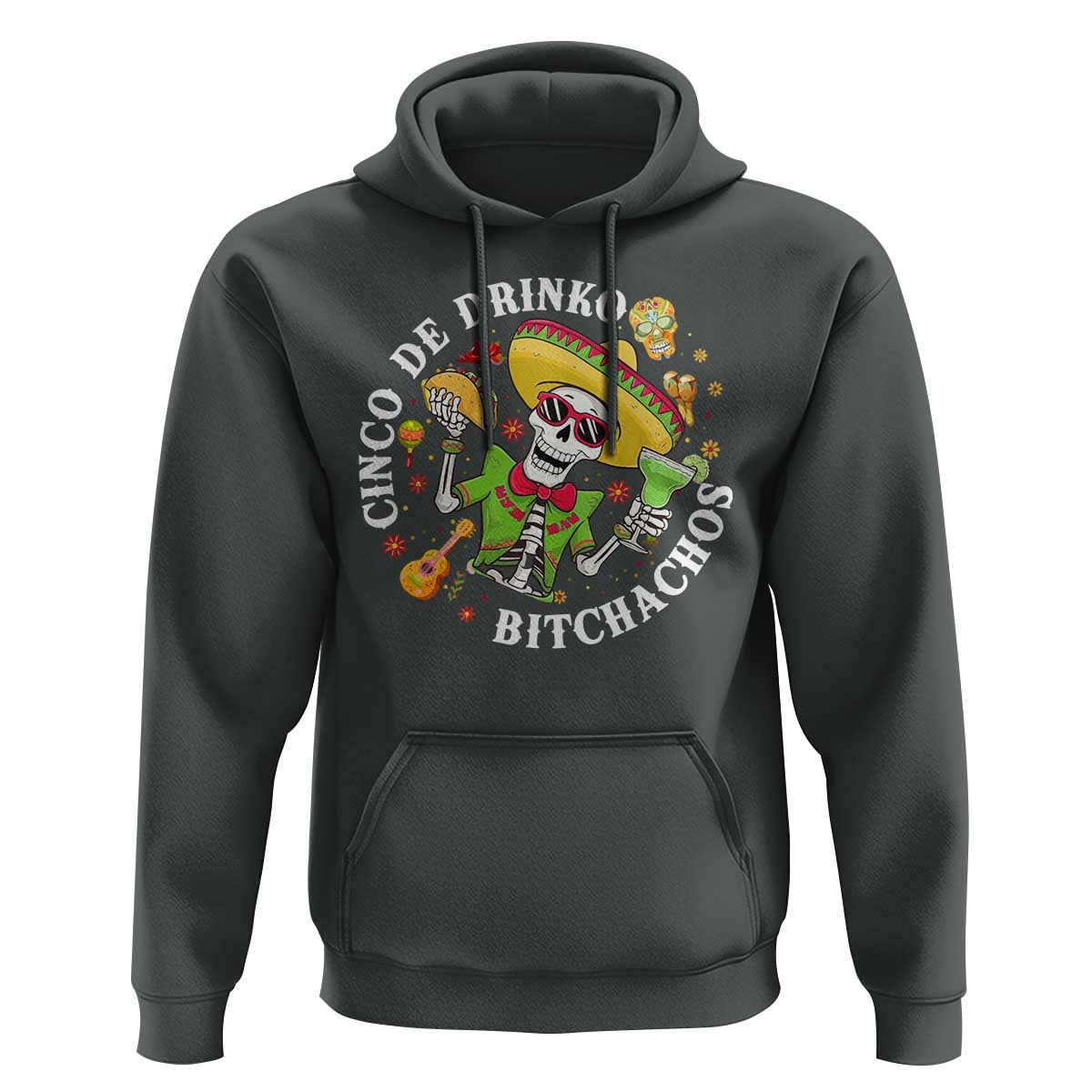 Cinco De Drinko Bitchachos Hoodie Funny Cinco De Mayo Drinking Mexican Fiesta