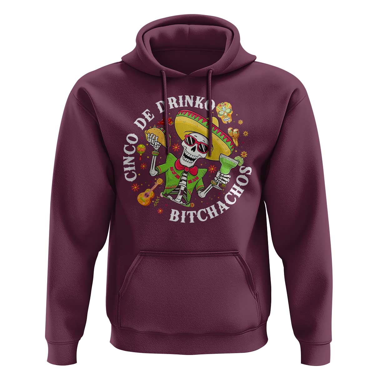 Cinco De Drinko Bitchachos Hoodie Funny Cinco De Mayo Drinking Mexican Fiesta