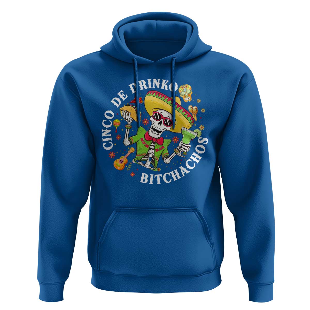 Cinco De Drinko Bitchachos Hoodie Funny Cinco De Mayo Drinking Mexican Fiesta