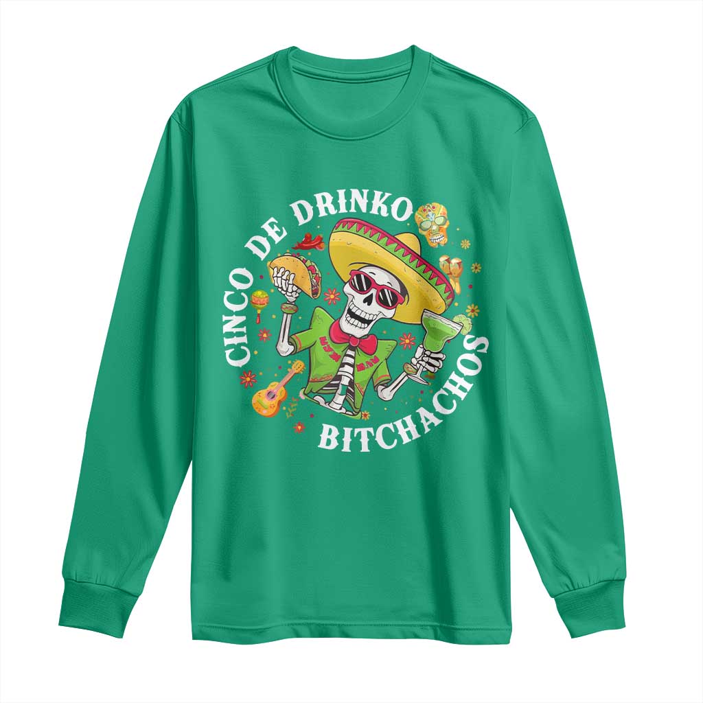 Cinco De Drinko Bitchachos Long Sleeve Shirt Funny Cinco De Mayo Drinking Mexican Fiesta
