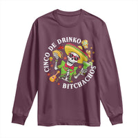 Cinco De Drinko Bitchachos Long Sleeve Shirt Funny Cinco De Mayo Drinking Mexican Fiesta