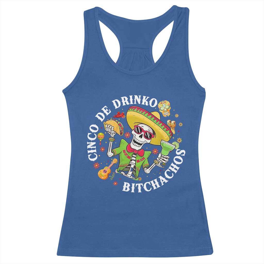 Cinco De Drinko Bitchachos Racerback Tank Top Funny Cinco De Mayo Drinking Mexican Fiesta