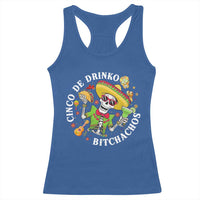 Cinco De Drinko Bitchachos Racerback Tank Top Funny Cinco De Mayo Drinking Mexican Fiesta