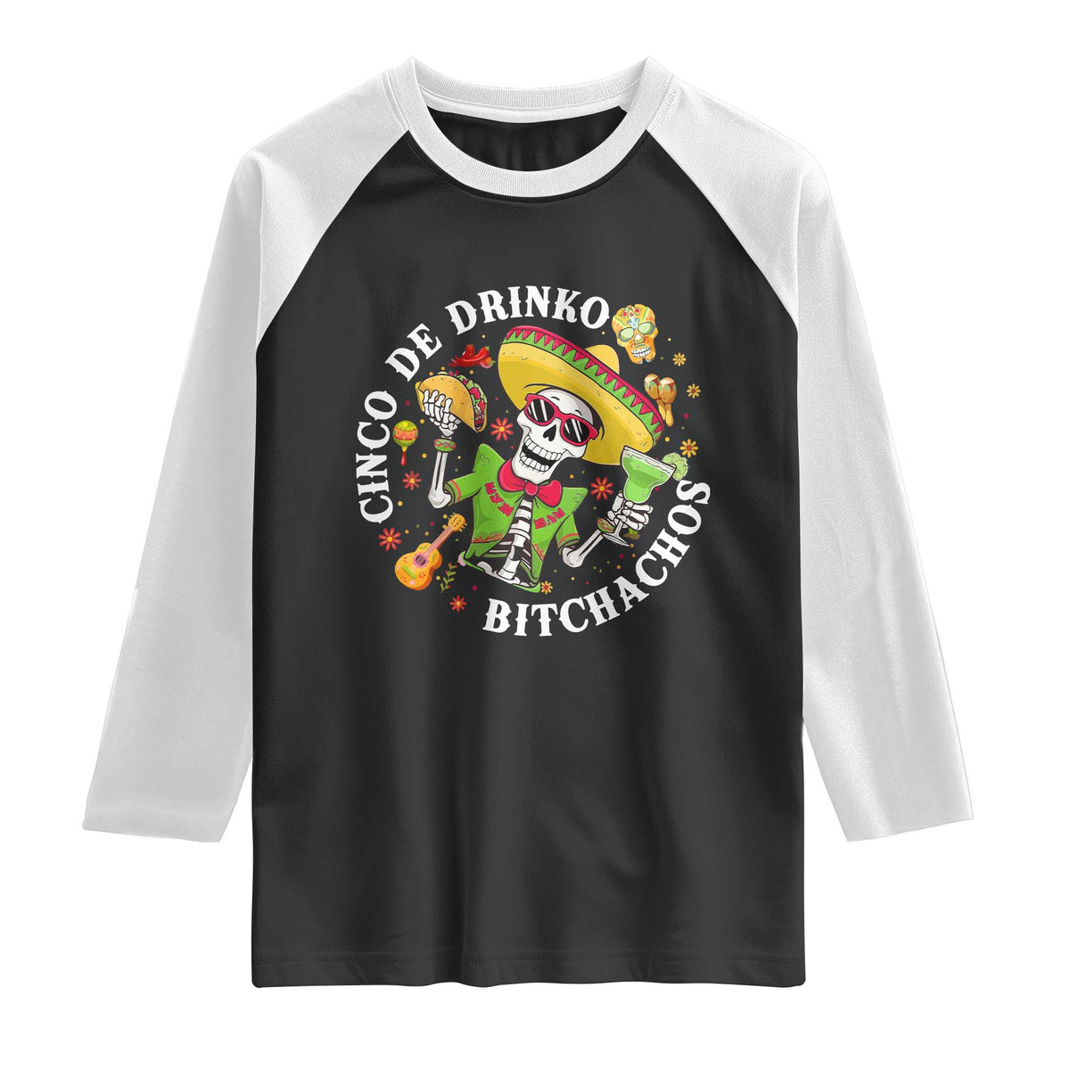 Cinco De Drinko Bitchachos Raglan Shirt Funny Cinco De Mayo Drinking Mexican Fiesta