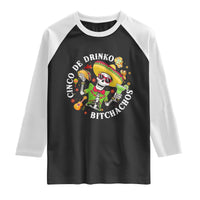 Cinco De Drinko Bitchachos Raglan Shirt Funny Cinco De Mayo Drinking Mexican Fiesta