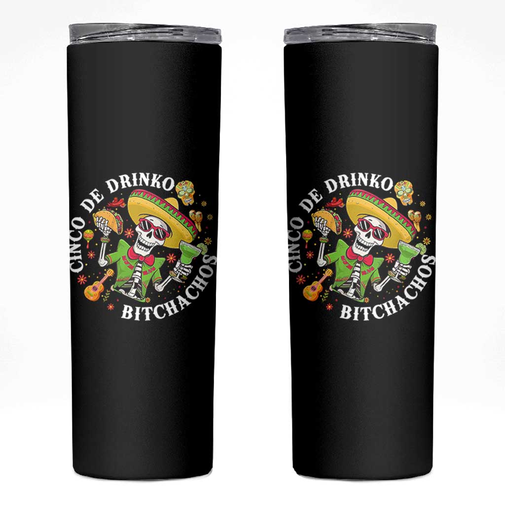 Cinco De Drinko Bitchachos Skinny Tumbler Funny Cinco De Mayo Drinking Mexican Fiesta