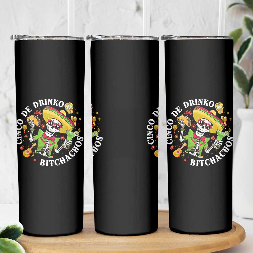 Cinco De Drinko Bitchachos Skinny Tumbler Funny Cinco De Mayo Drinking Mexican Fiesta