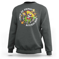 Cinco De Drinko Bitchachos Sweatshirt Funny Cinco De Mayo Drinking Mexican Fiesta