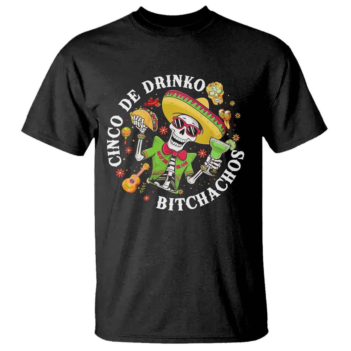 Cinco De Drinko Bitchachos T Shirt Funny Cinco De Mayo Drinking Mexican Fiesta