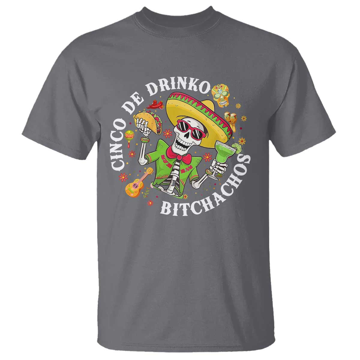 Cinco De Drinko Bitchachos T Shirt Funny Cinco De Mayo Drinking Mexican Fiesta