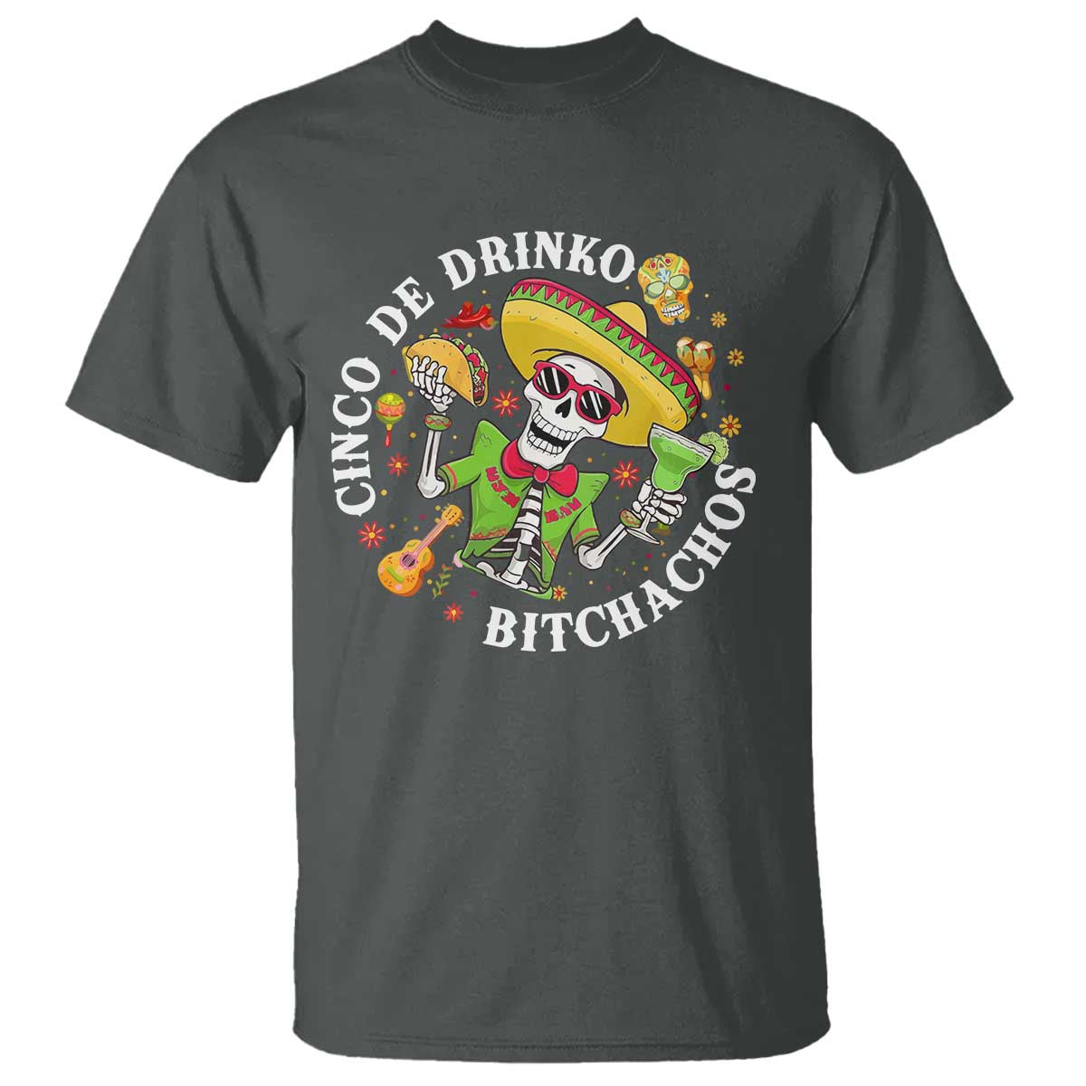 Cinco De Drinko Bitchachos T Shirt Funny Cinco De Mayo Drinking Mexican Fiesta