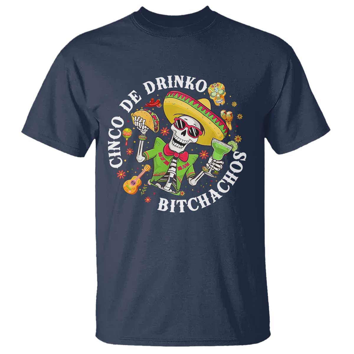 Cinco De Drinko Bitchachos T Shirt Funny Cinco De Mayo Drinking Mexican Fiesta